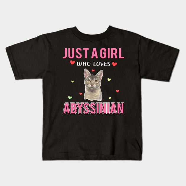 Just a Girl Who Loves Abyssinian Funny birthday Gift Ideas For Girls Kids T-Shirt by uglygiftideas